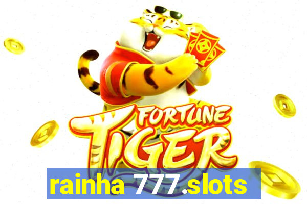 rainha 777.slots